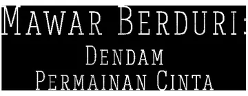 Mawar Berduri: Dendam Permainan Cinta