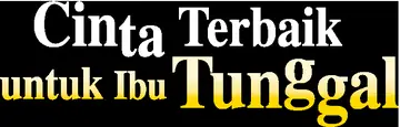 Cinta Terbaik untuk Ibu Tunggal