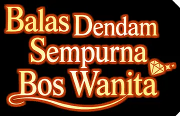 Balas Dendam Sempurna Bos Wanita