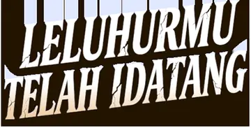 Leluhurmu Telah Datang