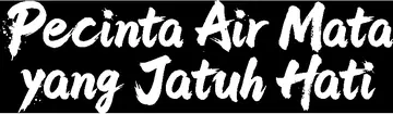Pecinta Air Mata yang Jatuh Hati