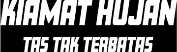 Kiamat Hujan: Tas Tak Terbatas