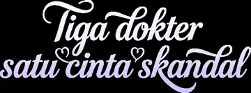 Tiga dokter satu cinta skandal