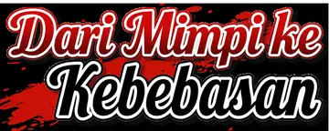 Dari Mimpi ke Kebebasan