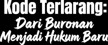 Kode Terlarang: Dari Buronan Menjadi Hukum Baru
