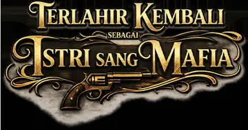Terlahir Kembali Sebagai Istri Sang Mafia