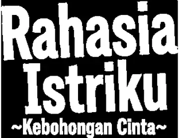 Rahasia Istriku ~Kebohongan Cinta~