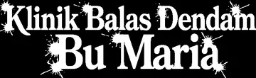 Klinik Balas Dendam Bu Maria