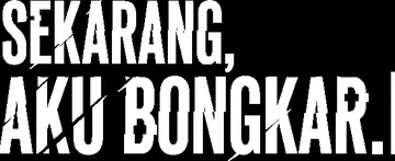 Sekarang, Aku Bongkar