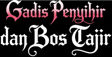 Gadis Penyihir dan Bos Tajir