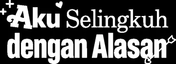 Aku Selingkuh dengan Alasan
