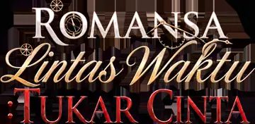 Romansa Lintas Waktu: Tukar Cinta