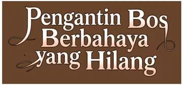 Pengantin Bos Berbahaya yang Hilang