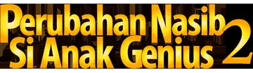 Perubahan Nasib Si Anak Genius 2